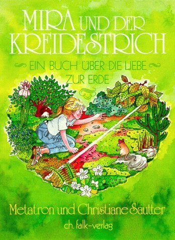  - Mira und der Kreidestrich: Ein Buch über die Liebe zur Erde