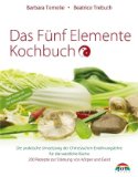 Temelie, Barbara / Trebuth, Beatrice - Die Fünf Elemente Ernährung für Mutter und Kind: Umfassende Ernährungsempfehlungen für Kinder, werdende Mütter und Eltern. Mit neuen Anregungen aus der fernöstlichen Psychologie