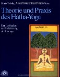  - Yoga-Üben in Schritten. Der Einheit auf der Spur - über 40 asanas im Detail