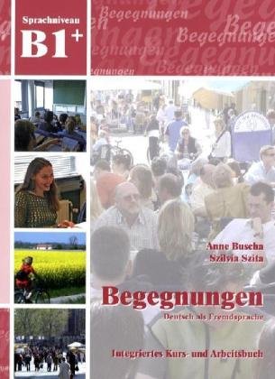  - Begegnungen Deutsch als Fremdsprache B1+: Integriertes Kurs- und Arbeitsbuch+2CD's