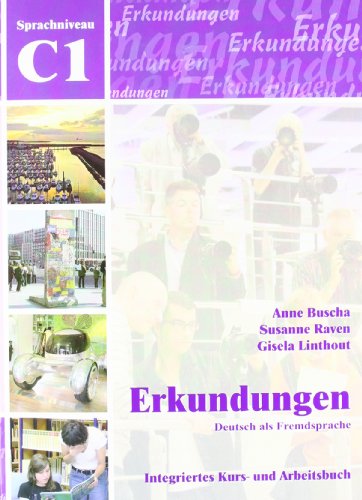 Buscha, Anne / Raven, Susanne / Linthout, Gisela - Erkundungen Deutsch als Fremdsprache C1: Integriertes Kurs- und Arbeitsbuch