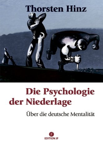  - Die Psychologie der Niederlage: Über die deutsche Mentalität