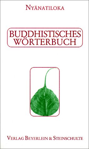  - Buddhistisches Wörterbuch: Kurzgefasstes Handbuch der buddhistischen Lehren und Begriffe in alphabetischer Anordnung