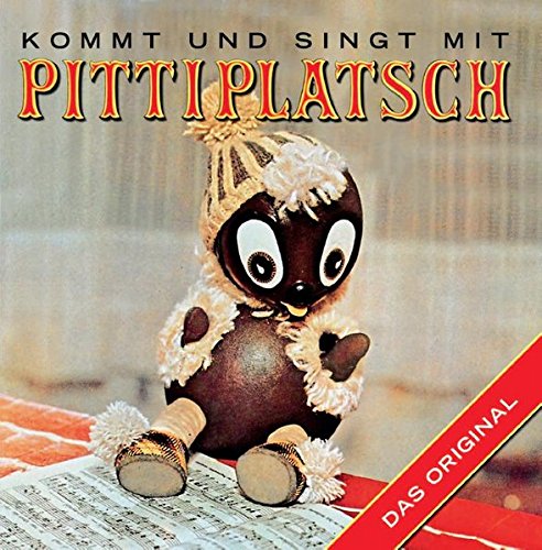 Pittiplatsch - Kommt und singt mit Pittiplatsch: Das Original