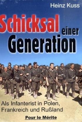  - Schicksal einer Generation: Als Infanterist in Frankreich und Rußland