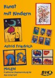  - Kunst mit Kindern Band 4: 1.-4. Klasse