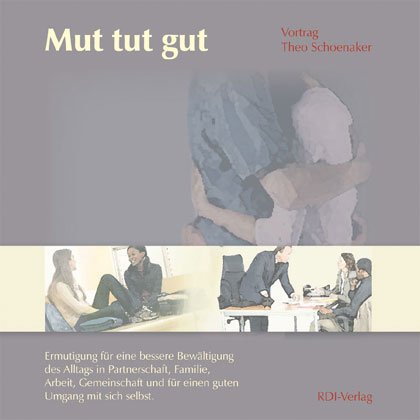  - Mut tut gut