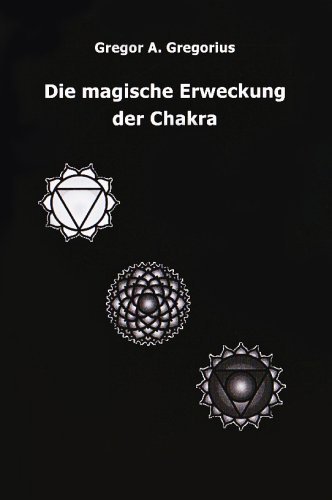  - Die magische Erweckung der Chakra