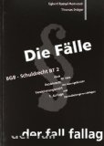  - Die Fälle. BGB, Schuldrecht BT: Mängel im Kauf-, Werk-, Werklieferungsrecht. 40 Fälle mit Lösungsskizzen und Formulierungsvorschlägen