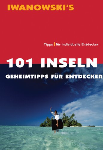  - 101 Inseln: Geheimtipps für Entdecker - Reiseführer von Iwanowski