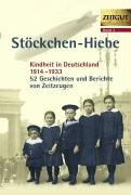  - Stöckchen-Hiebe. Kindheit in Deutschland 1914 - 1933 (Zeitgut, Bd. 3)