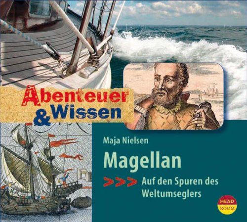  - Abenteuer & Wissen: Magellan. Auf den Spuren des Weltumseglers