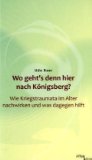  - Wie Traumata in die nächste Generation wirken: Untersuchungen, Erfahrungen, therapeutische Hilfen: Untersuchungen, Erfahrungen, therapueitsche Hilfen