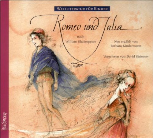  - Weltliteratur für Kinder: Romeo und Julia von William Shakespeare: Sprecher: Devid Striesow. 1 CD, Digipack, ca. 60 Min.