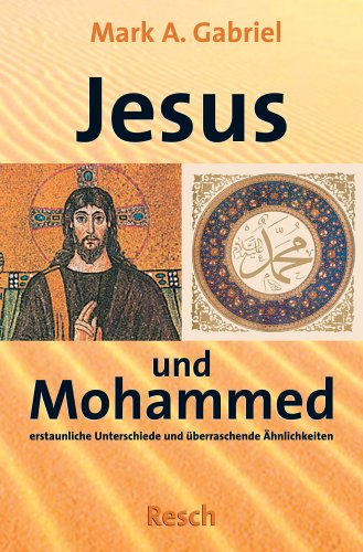  - ' Jesus und Mohammed - erstaunliche Unterschiede und überraschende Ähnlichkeiten'