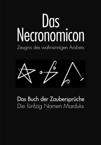  - DAS NECRONOMICON und DAS NECRONOMICON BUCH DER ZAUBERSPRÜCHE: Zeugnis des Wahnsinnigen Arabers