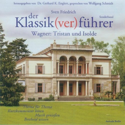  - Der Klassik(ver)führer, Wagner: Tristan und Isolde