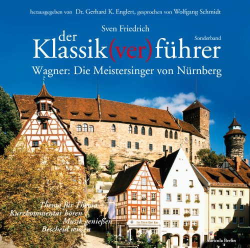  - Der Klassik(ver)führer: Die Meistersinger von Nürnberg