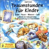  - Traumreisen für Kinder: Zur Förderung von Entspannung, Konzentration, Ich-Stärke und Kreativität