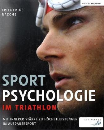  - Sportpsychologie im Triathlon: Mit innerer Stärke zu Höchstleistungen im Ausdauersport