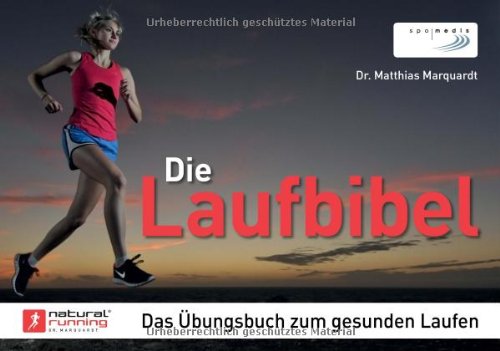  - Die Laufbibel: Das Übungsbuch zum gesunden Laufen