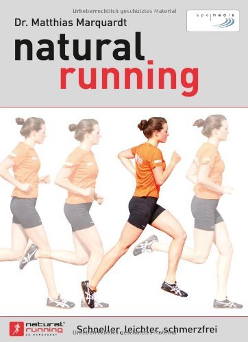  - natural running: Schneller, leichter, schmerzfrei