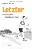  - Trizophrenie - Sind Triathleten noch ganz dicht?: Auf den Spuren einer Obsession