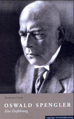  - Oswald Spengler: Eine Einführung