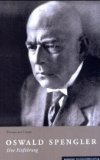  - Oswald Spengler: Eine politische Biographie