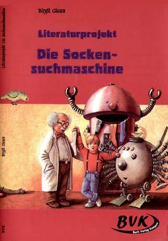  - Literaturprojekt Die Sockensuchmaschine: Für die 2.-4. Klasse