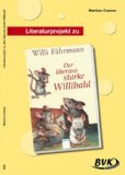  - Der überaus starke Willibald. ( Ab 8 J.;10. Aufl. mit neuer Rechtschreibung)