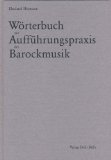  - Handbuch historische Orchesterpraxis: Barock - Klassik - Romantik. Mit Notenbeispielen und Abbildungen vom 17. bis in das frühe 19. Jahrhundert ; ... Wissenschaftler und interessierte Laien