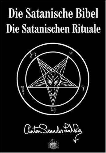  - Die Satanische Bibel: Die Satanischen Rituale