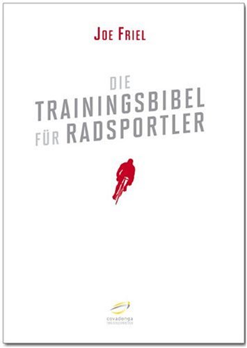  - Die Trainingsbibel für Radsportler (Aktualisierte Neuauflage)