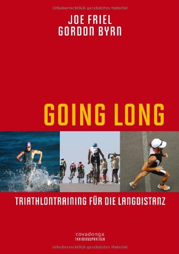  - Going Long - Triathlontraining für die Langdistanz