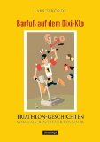  - Laktatexpress - Im Tal der Ortsschildsprinter: Geschichten vom Radfahren