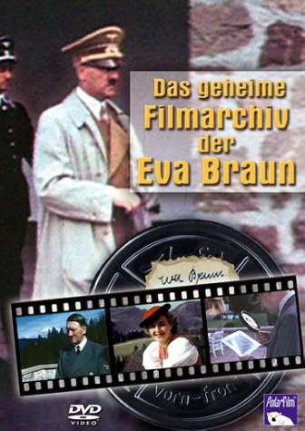  - Das geheime Filmarchiv der Eva Braun