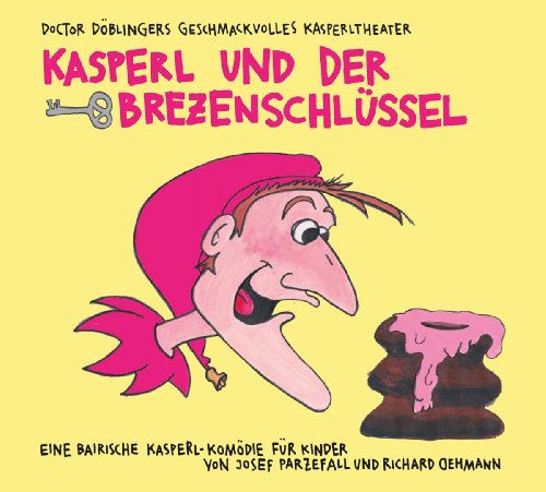  - Kasperl und der Brezenschlüssel: 20 Jahre Doctor Döblingers geschmackvolles Kasperltheater. Jubiläums-Doppel-CD. Eine bairische Kasperl-Komödie für Kinder