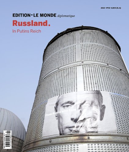  - Edition Le Monde diplomatique, No.13 : Rußland. In Putins Reich