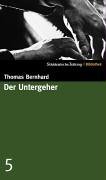 Bernhard, Thomas - Der Untergeher. SZ-Bibliothek Band 5