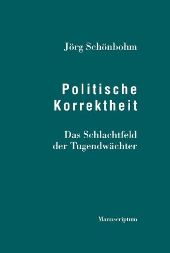  - Politische Korrektheit: Das Schlachtfeld der Tugendwächter