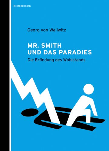  - Mr. Smith und das Paradies: Die Erfindung des Wohlstands