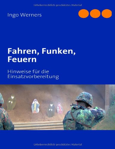  - Fahren, Funken, Feuern: Hinweise für die Einsatzvorbereitung