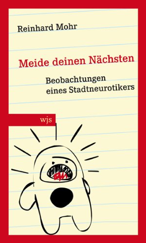  - Meide Deinen Nächsten: Beobachtungen eines Stadtneurotikers