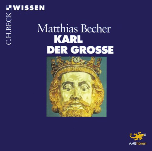 Becher , Matthias - Karl der Grosse (gelesen von Johannes Steck)