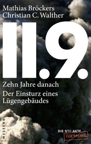 Bröckers, Mathias / Walther, Christian C. - 11.9. - zehn Jahre danach: Der Einsturz eines Lügengebäudes