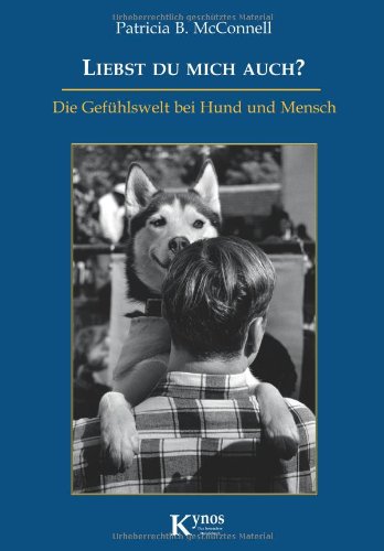  - Liebst du mich auch?: Die Gefühlswelt bei Mensch und Hund