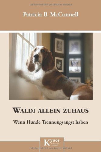  - Waldi allein zuhaus: Wenn Hunde Trennungsangst haben