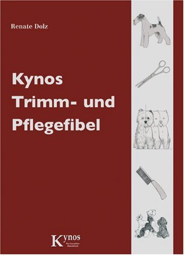  - Kynos Trimm- und Pflegefibel