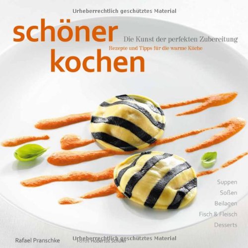  - schöner kochen - warme Küche: Die Kunst der perfekten Zubereitung, Rezepte und Tipps für die warme Küche